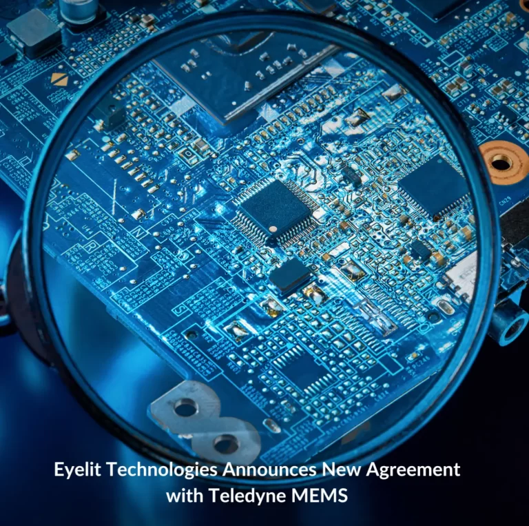 Eyelit Technologies Announces New Agreement with Teledyne MEMS